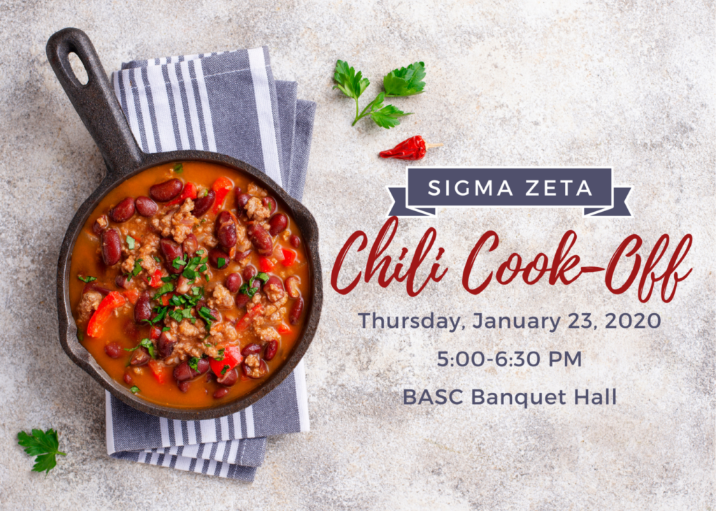 Sigma Zeta will be hosting a Chili Cook-Off on Thursday, Jan. 23 from 5 p.m. to 6:30 p.m. in the BASC Banquet Hall